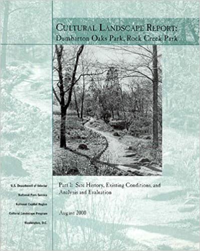 Cultural landscape report, Dumbarton Oaks Park, Rock Creek Park. Part 1, Site history, existing conditions, and analysis and evaluation / preparede by: Maureen De Lay Joseph, Kay Fanning, Mark Davison.