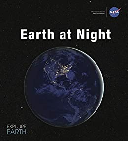 Earth at night : our planet in brilliant darkness.