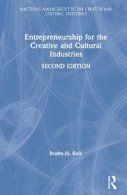 Entrepreneurship for the creative and cultural industries / Bonita M. Kolb.