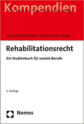 Rehabilitationsrecht : ein Studienbuch für soziale Berufe / Arne von Boetticher, Gabriele Kuhn-Zuber.