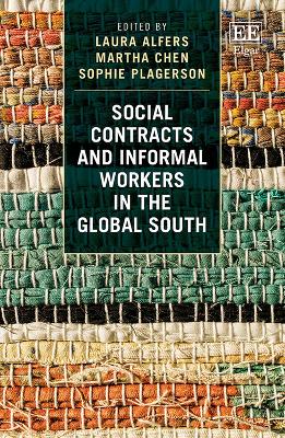Social contracts and informal workers in the global South / edited by Laura Alfers, Martha Chen, Sophie Plagerson.