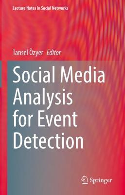 Social media analysis for event detection / Tansel Özyer, editor.
