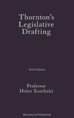 Thornton's legislative drafting / Helen Xanthaki ; with fifth edition foreword by Garth Thornton.