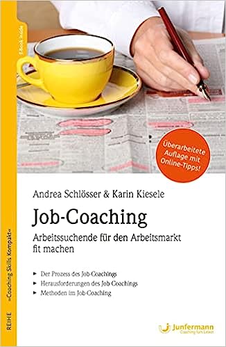 Job-Coaching : Arbeitssuchende für den Arbeitsmarkt fit machen / Andrea Schlösser, Karin Kiesele.