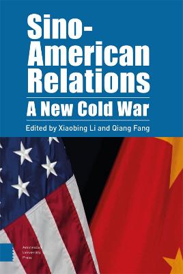 Sino-American relations : a new Cold War / edited by Xiaobing Li and Qiang Fang.
