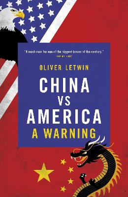 China vs America : a warning / Oliver Letwin.
