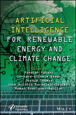 Artificial intelligence for renewable energy and climate change / edited by Pandian Vasant [and four others].
