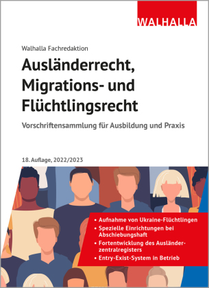 Ausländerrecht, Migrations- und Flüchtlingsrecht : Vorschriftensammlung für Ausbildung und Praxis / Walhalla Fachredaktion.