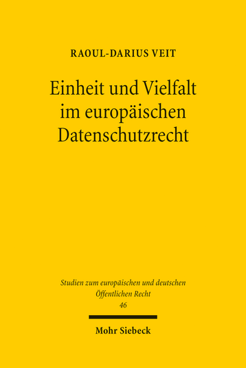 Einheit und Vielfalt im europäischen Datenschutzrecht / Raoul-Darius Veit.