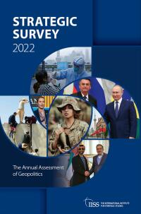 Strategic survey : the annual assessment of geopolitics. 2022 / International Institute for Strategic Studies.
