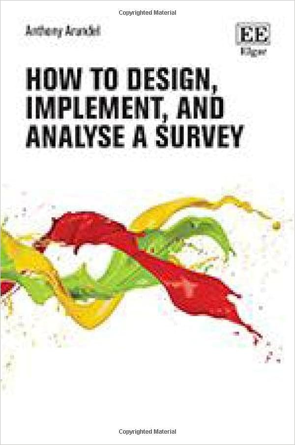 How to design, implement, and analyse a survey / Anthony Arundel.
