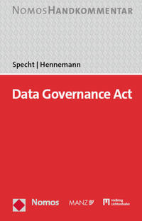 Data Governance Act / Louisa Specht-Riemenschneider, Moritz Hennemann.