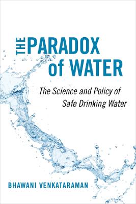 The paradox of water : the science and policy of safe drinking water / Bhawani Venkataraman.