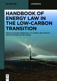 Handbook of energy law in the low-carbon transition / edited by Giuseppe Bellantuono [and four others].