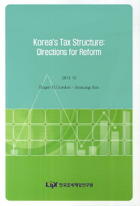 Korea's tax structure : directions for reform / 저자: Roger H. Gordon, Joosung Jun