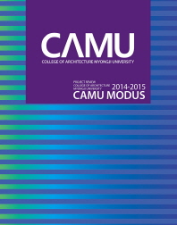 (2014-2015)CAMU modus : Project review College of Architecture Myongji University / 펴낸이: 김혜정, 명지대학교 건축대학 건축학부