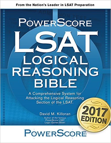 LSAT logical reasoning bible : a comprehensive system for attacking the logical reasoning section of the LSAT / David M. Killoran.