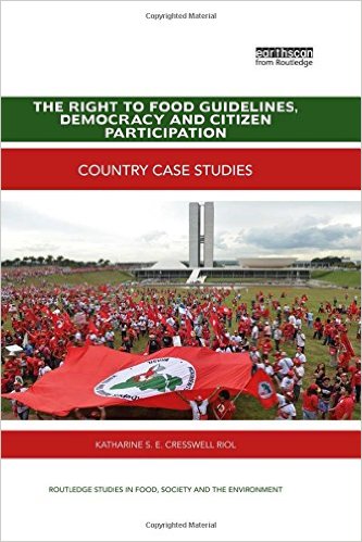 The Right to Food Guidelines, democracy and citizen participation : country case studies / Katharine S.E. Cresswell Riol.