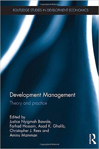 Development management : theory and practice / edited by Justice Nyigmah Bawole [and four others].
