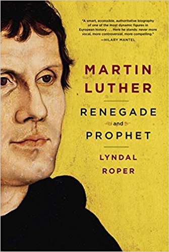 Martin Luther : renegade and prophet / Lyndal Roper.