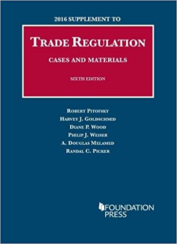 2016 supplement to trade regulation : cases and materials / Robert Pitofsky [and five others].