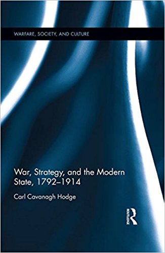 War, strategy, and the modern state, 1792-1914 / Carl Cavanagh Hodge.