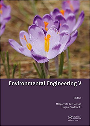 Environmental engineering V / editors, Małgorzata Pawłowska ＆ Lucjan Pawłowski.