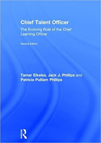 Chief talent officer : the evolving role of the chief learning officer / Tamar Elkeles, Jack J. Phillips and Patricia Pulliam Phillips.