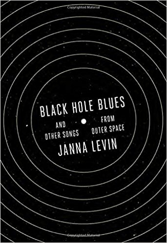 Black hole blues and other songs from outer space / Janna Levin.