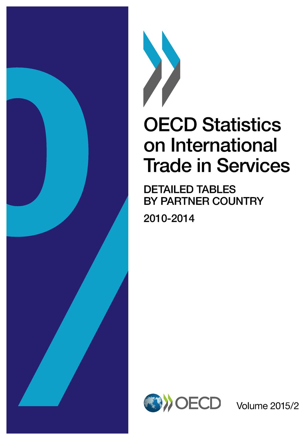 OECD statistics on international trade in services. volume 2015/2, Detailed tables by partner country 2010-2014 / OECD.