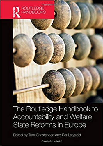 The Routledge handbook to accountability and welfare state reforms in Europe / edited by Tom Christensen and Per Lægreid.