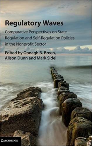 Regulatory waves : comparative perspectives on state regulation and self-regulation policies in the nonprofit sector / edited by Oonagh B. Breen, Alison Dunn, Mark Sidel ; [foreword by Marion Fremont-Smith].