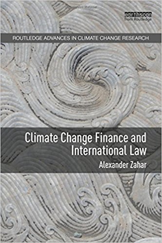 Climate change finance and international law / Alexander Zahar.
