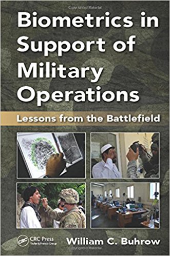 Biometrics in support of military operations : lessons from the battlefield / William C. Buhrow.