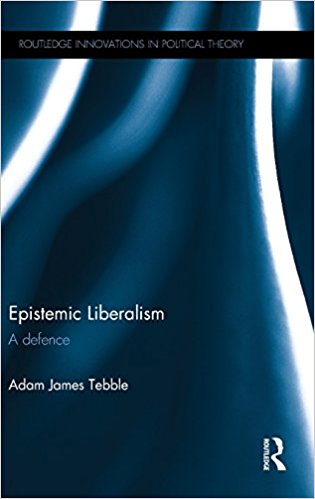 Epistemic liberalism : a defence / Adam James Tebble.