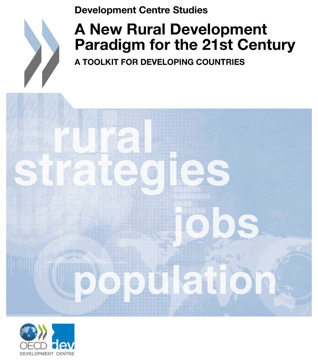 A new rural development paradigm for the 21st Century : a toolkit for developing countries / OECD.