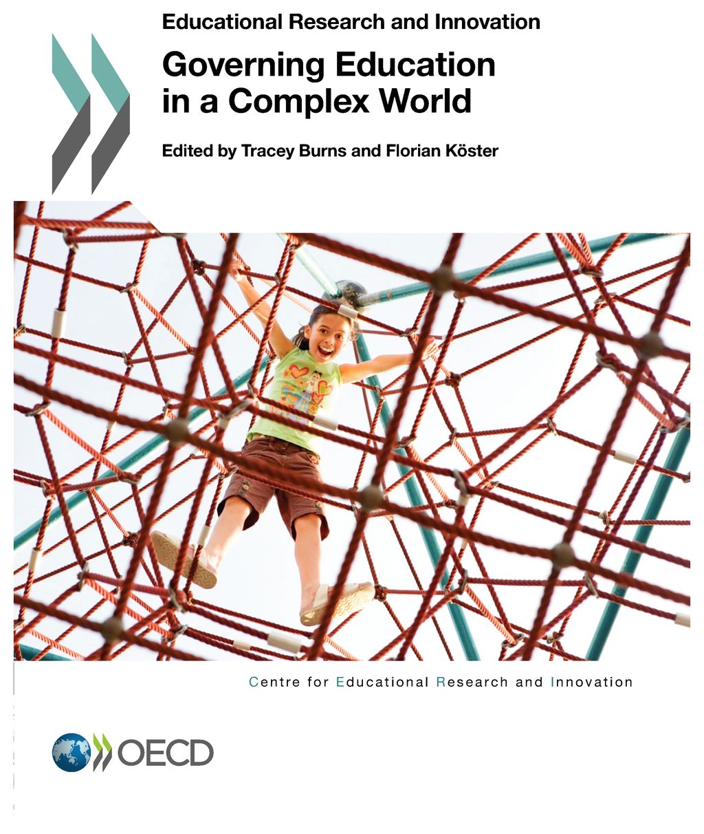 Governing education in a complex world / edited by Tracey Burns and Florian Köster.