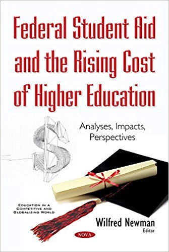 Federal student aid and the rising cost of higher education : analyses, impacts, perspectives / Wilfred Newman, editor.