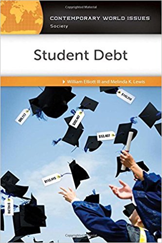 Student debt : a reference handbook / William Elliott III and Melinda K. Lewis.
