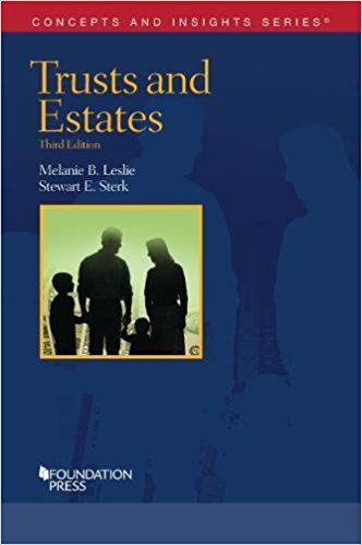 Trusts and estates / Melanie B. Leslie, Stewart E. Sterk.