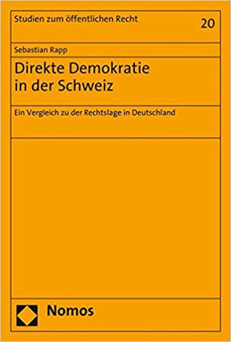 Direkte Demokratie in der Schweiz : ein Vergleich zu der Rechtslage in Deutschland / Sebastian Rapp.