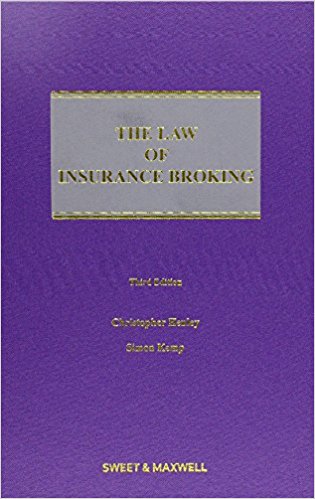 The law of insurance broking / Christopher Henley, Simon Kemp.