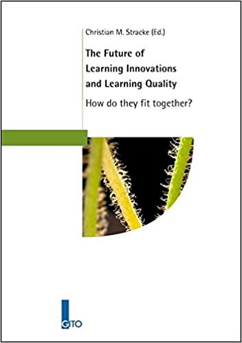 The future of learning innovations and learning quality : how do they fit together? / Christian M. Stracke (ed.).