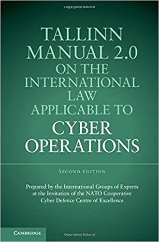 Tallinn manual 2.0 on the international law applicable to cyber operations / prepared by the International Group of Experts at the Invitation of the NATO Cooperative Cyber Defence Centre of Excellence ; general editor, Michael N. Schmitt ; managing editor, Liis Vihul.