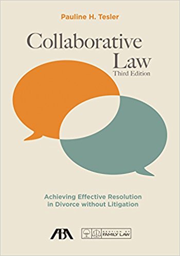 Collaborative law : achieving effective resolution in divorce without litigation / Pauline H. Tesler.