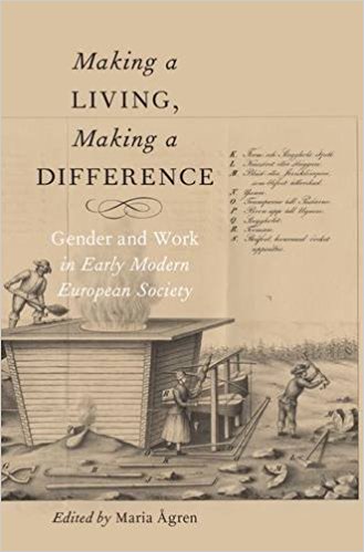 Making a living, making a difference : gender and work in early modern European society / edited by Maria Ågren.