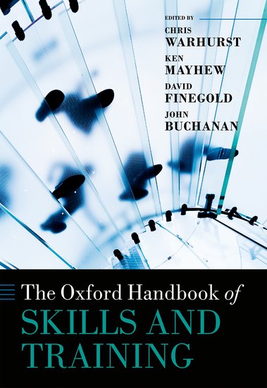The Oxford handbook of skills and training / edited by Chris Warhurst [and three others].