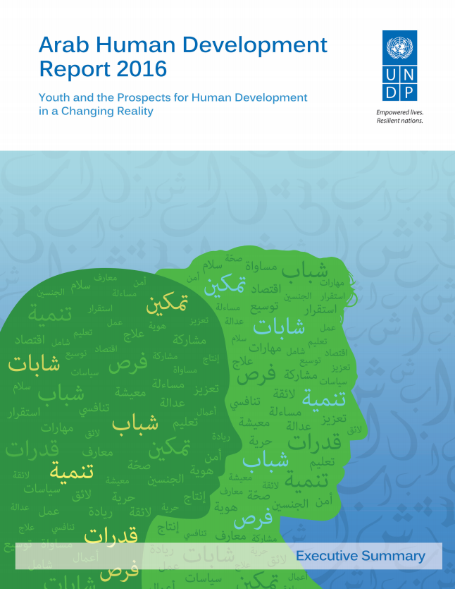 Arab human development report 2016 : youth and the prospects for human development in a changing reality / United Nations Development Programme.