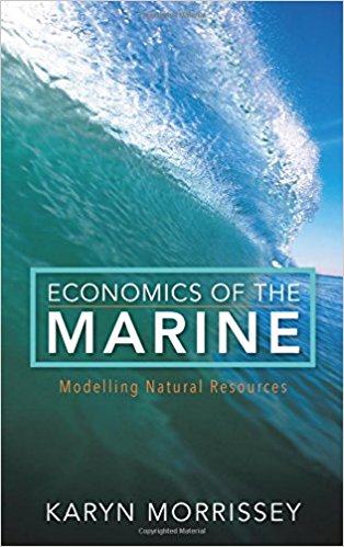Economics of the marine : modelling natural resources / Karyn Morrissey.