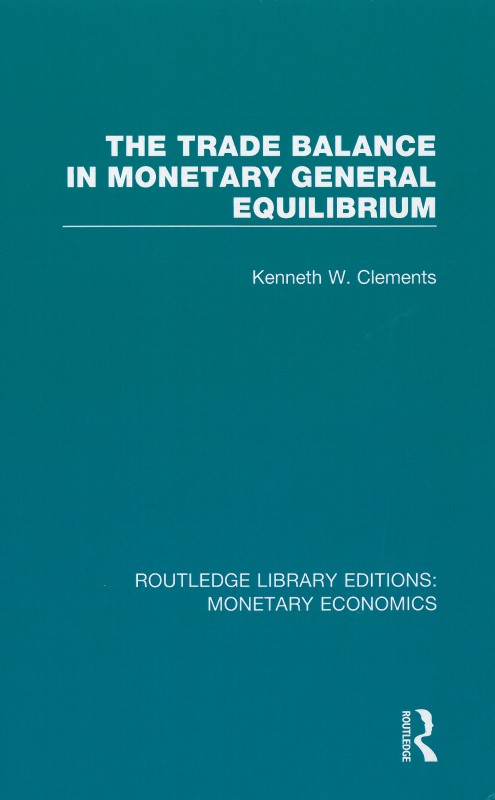 The trade balance in monetary general equilibrium / Kenneth W. Clements.